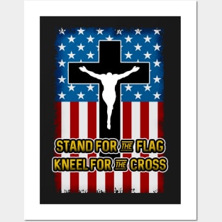 Stand for the Flag Kneel for the Cross Posters and Art